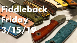 Fiddleback Friday 3/15/19 - Video Overview