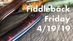 Fiddleback Friday 4/19/19 - Video Preview