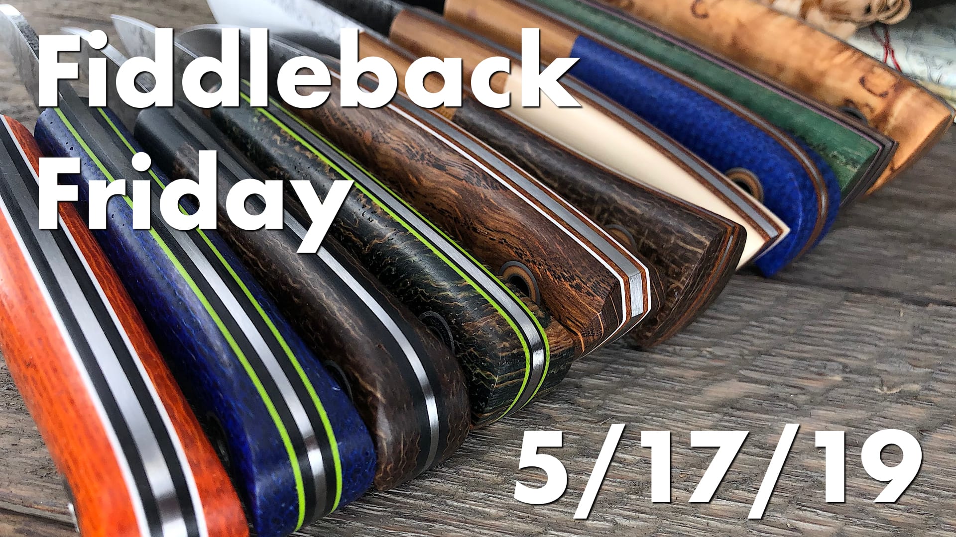 Fiddleback Friday 5/17/19 - Video Preview