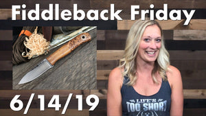 Fiddleback Friday 6/14/19 - Video Preview