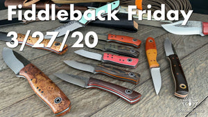 Fiddleback Friday 3/27/2020 - Video Preview