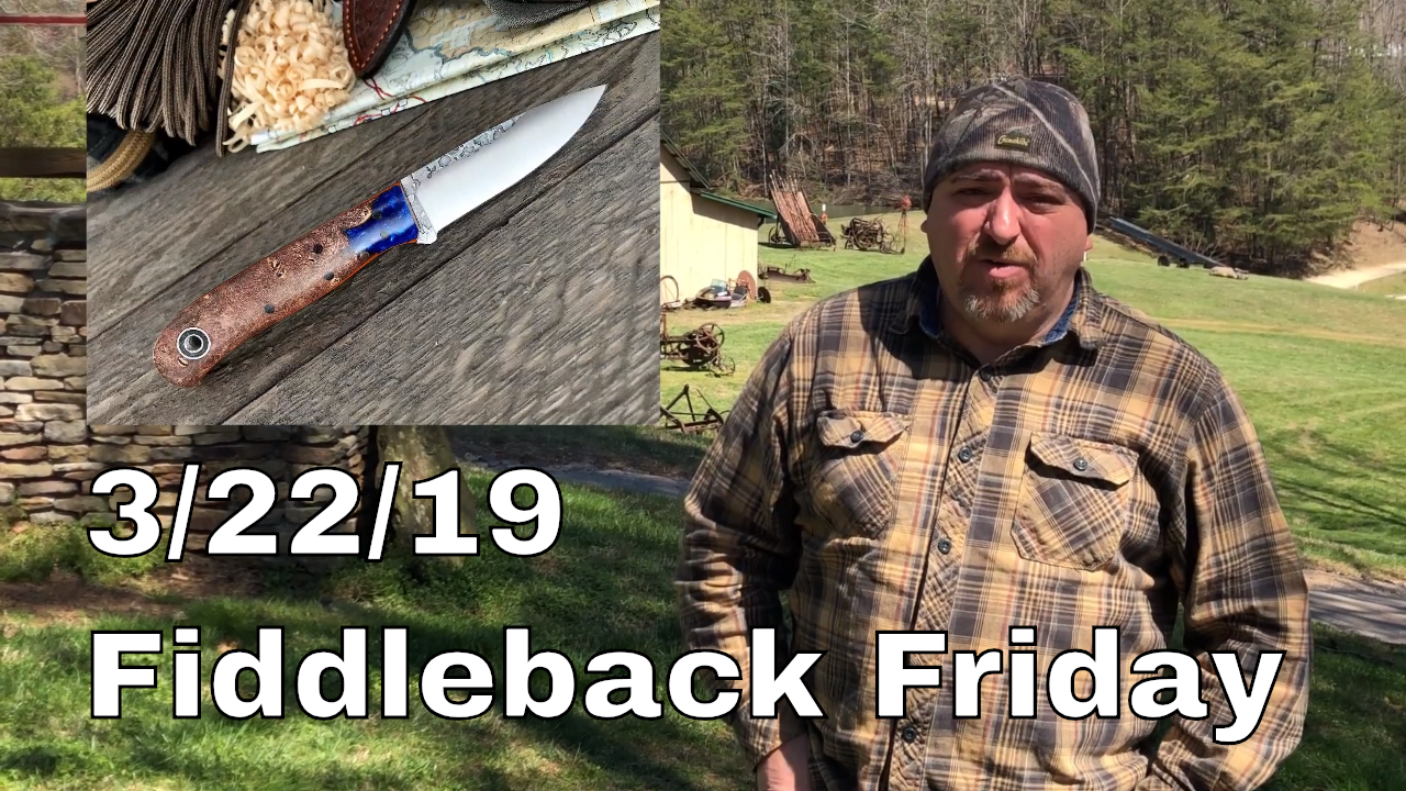 Fiddleback Friday 3/22/19 - Video Preview